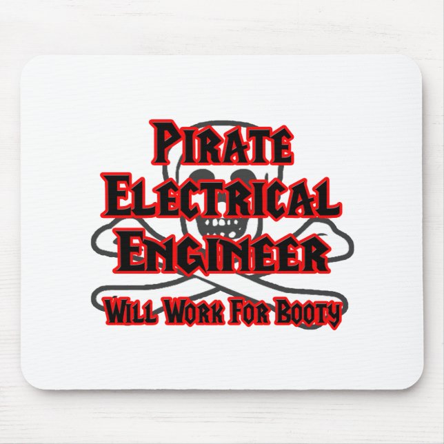 Pirate Electrical Engineer ... Work for Booty Mouse Mat (Front)