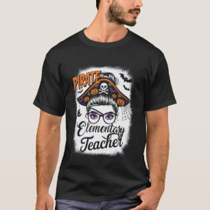 Pirate Elementary Teacher Messy Bun Women Girls Ha T-Shirt
