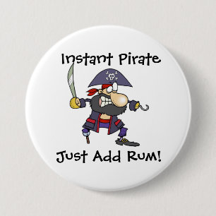 Pirate - Instant Pirate - Just Add Rum! 7.5 Cm Round Badge