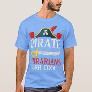 Pirate Librarians Arr Cool Happy Peace Day To Me Y T-Shirt