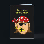 Pirate Man Funny Get Well Greeting Card Template<br><div class="desc">This humorous greeting card template has a cartoon pirate man on the cover, wearing an eye patch and bandanna. It says, "Arr, ye better get well, Matey!" Inside it says, "Or I'll make ye walk the plank." It has an image of waves with cartoon sharks. You can change any of...</div>