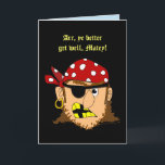 Pirate Man Funny Get Well Greeting Card Template<br><div class="desc">This humorous greeting card template has a cartoon pirate man on the cover, wearing an eye patch and bandanna. It says, "Arr, ye better get well, Matey!" Inside it says, "Or I'll make ye walk the plank." It has an image of waves with cartoon sharks. You can change any of...</div>