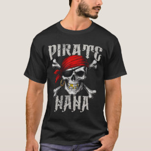 Pirate Nana Jolly Roger Flag And Skull Crossbones  T-Shirt