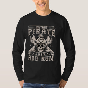 Pirate Rum Lover's Instant Pirate T-Shirt