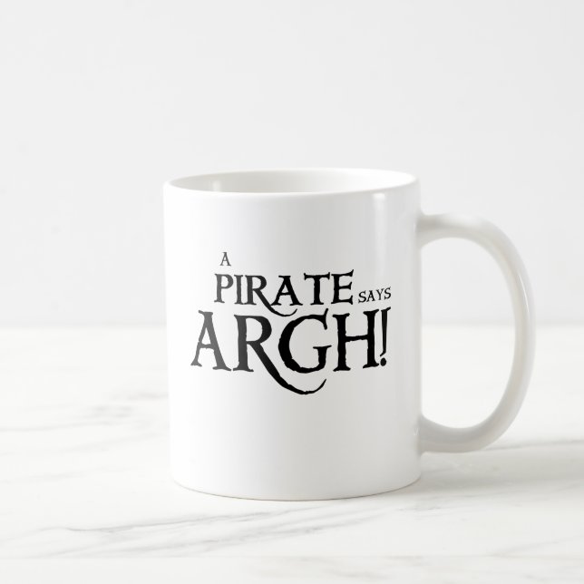 Pirate says ARGH Coffee Mug (Right)