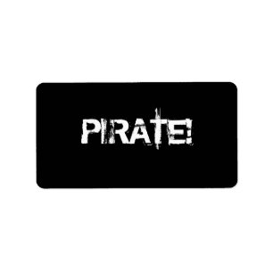 PIRATE! Slogan in grunge font. Black and White. Label