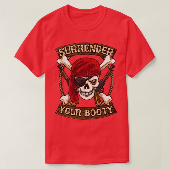 Pirate Surrender Your Booty Boating Humour T-Shirt (Design Front)