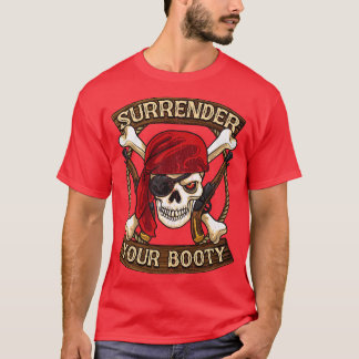 Pirate Surrender Your Booty Boating Humour T-Shirt