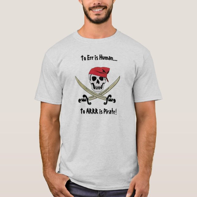 Pirate Talk To Err is Human T-Shirt (Front)