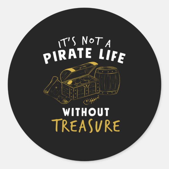 Pirate Treasure Chest Sayings Classic Round Sticker (Front)