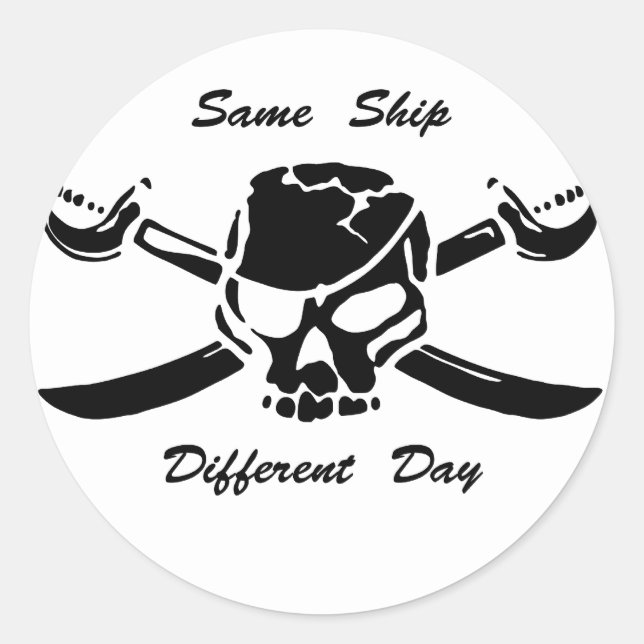 Pirates Jolly Roger Same Ship Different Day Classic Round Sticker (Front)