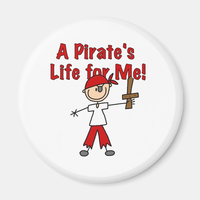 Pirate's Life for Me Magnet (Front)