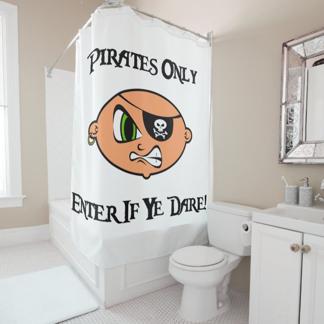 Pirates Only - Enter If Ye Dare Shower Curtain (In Situ)