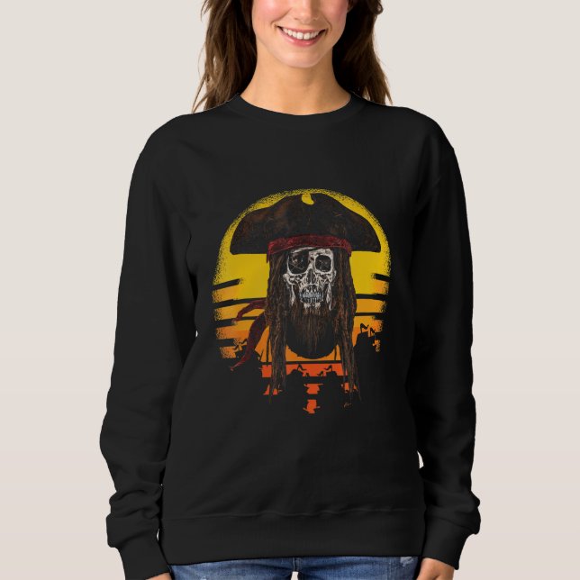 Pirates Pirate Skull Beard Eye Patch Pirate Hat Sweatshirt (Front)