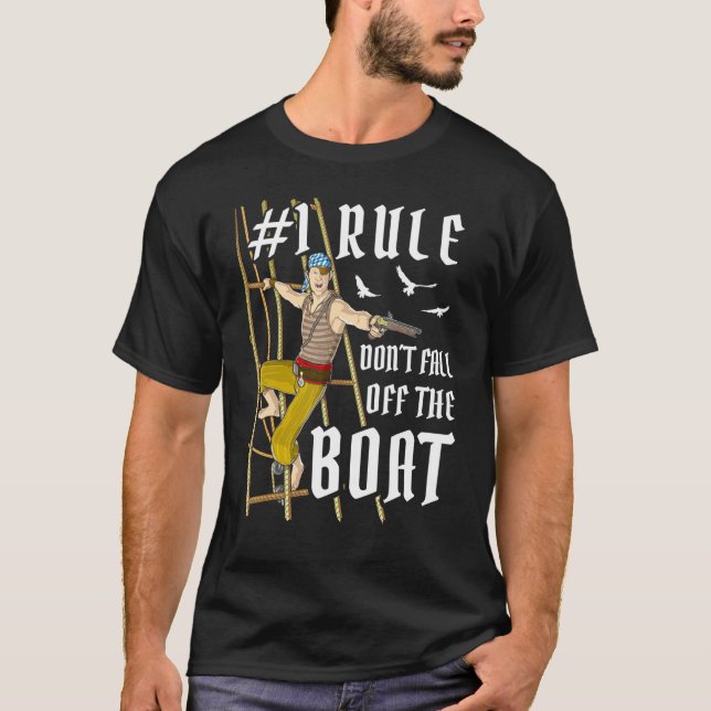 Pirates Ship Pirate Gunner Dont Fall Off The Boat T-Shirt (Front)
