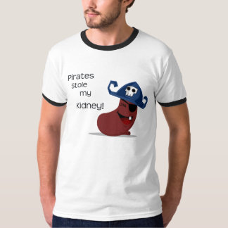 Pirates stole my kidney! T-Shirt