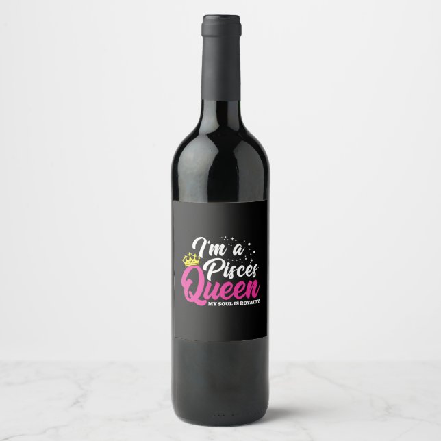 Pisces Birthday Queen Astrology February March Wine Label (Front)