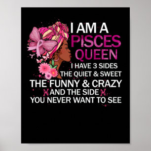 Pisces Black Queen I have 3 Sides April Girl Women Poster