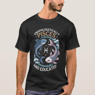 Pisces Educated Constellation Zodiac Sign Birthday T-Shirt