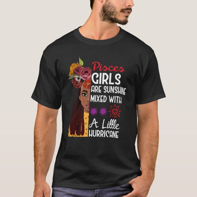 Pisces Girls Are Sunshine Mixed With A Little Hurr T-Shirt (Front)