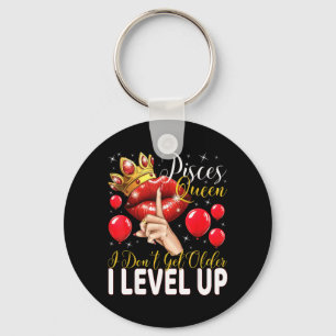 Pisces Queen Dont Get Older Level Up Birthday Key Ring