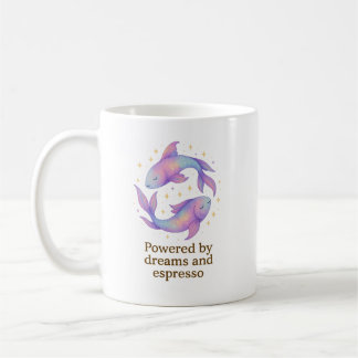 Pisces Zodiac Mug – Powered by Dreams and Espresso