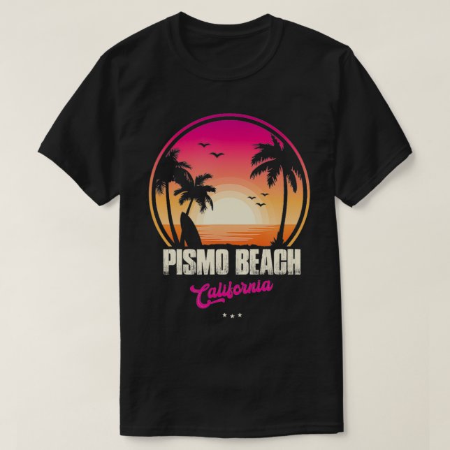 Pismo beach Souvenir California Reminder  T-Shirt (Design Front)
