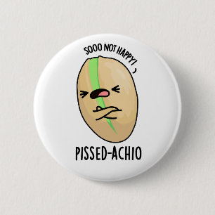Pissed-achio Funny Pistachio Pun 6 Cm Round Badge