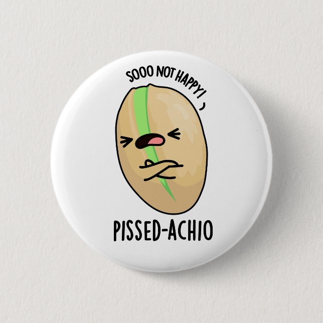 Pissed-achio Funny Pistachio Pun  6 Cm Round Badge (Front)