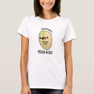 Pissed-achio Funny Pistachio Pun  T-Shirt