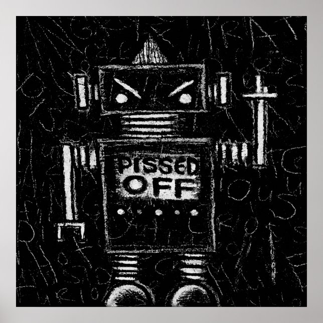 Pissed Off Robot Poster (Front)