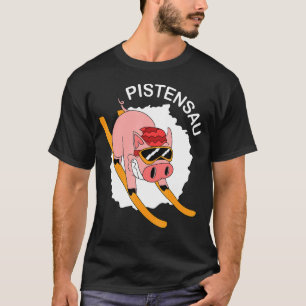 Pistensau Pig Skiing Skisport Skier Ski Trip T-Shirt