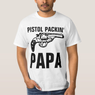 PISTOL PACKIN' PAPA Pro-Gun Dad T-Shirts