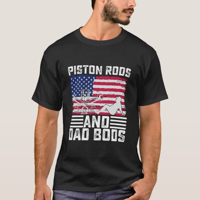 Piston Rods And Dad Bods Mechanic Usa 4th Of July T-Shirt (Front)