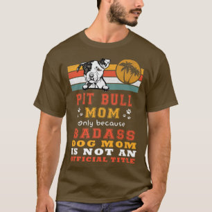 Pit Bull Dog Mum Retro Vintage Funny Mama Puppy Do T-Shirt