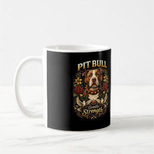 Pit Bull: Gentle Strength Coffee Mug