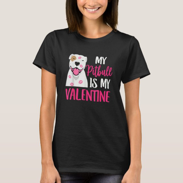 Pit Bull Is My Valentine Dog Love R Dad Mom Boy Gi T-Shirt (Front)