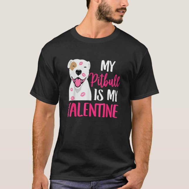 Pit Bull Is My Valentine Dog Love R Dad Mom Boy Gi T-Shirt (Front)