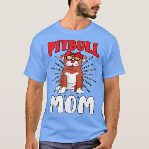 Pit Bull Mum Pibble Lover Dog Owner Mothers Day T-Shirt