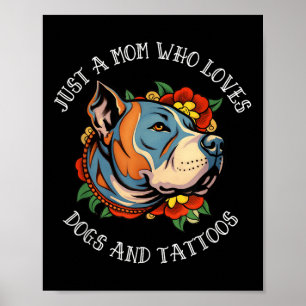 Pit Bull Mum That Loves Dogs And Tattoos  Poster