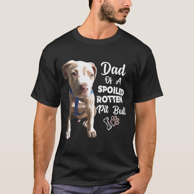 Pit Bull Pit Bull Dad Dog T-Shirt (Front)