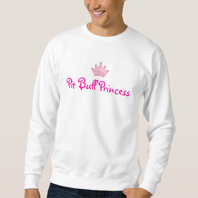 Pit Bull Princess Sweatshirt (Front)
