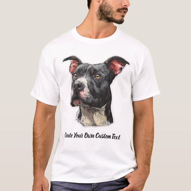 Pit Bull Terrier Dog Create Your Own Custom Text T-Shirt (Front)