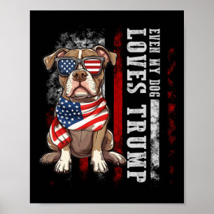 Pit Bull Terrier Even My Dog Loves Trump Funny Men Poster