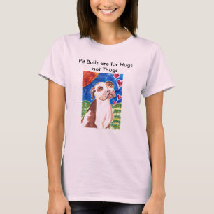 Pit Bulls are for Hugs not Thugs T-Shirt