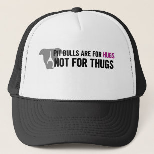 Pit Bulls are for Hugs, not Thugs Trucker Hat