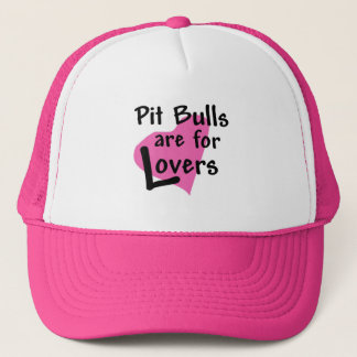 Pit Bulls are for Lovers trucker hat