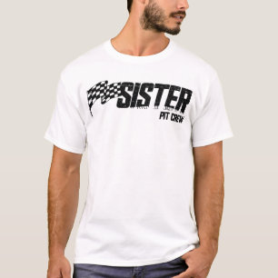 Pit Crew Sister Race Birthday Family Racing Sister T-Shirt