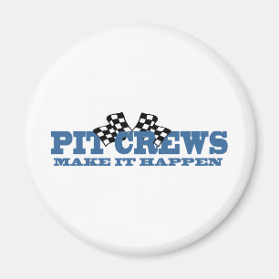 Pit Crews Make It Happen Magnet