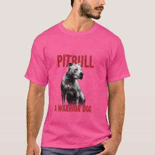 Pitbull A Warrior Dog! - Realistic Pitbull T-Shirt